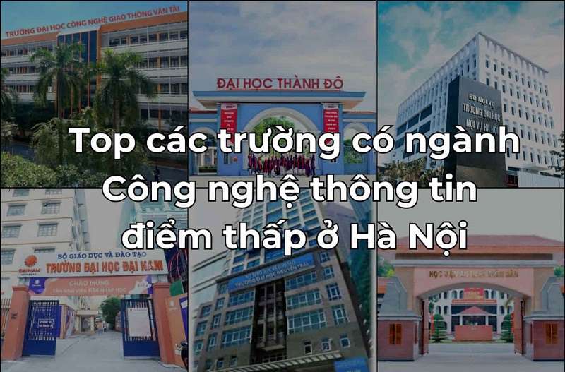 Các trường có ngành công nghệ thông tin điểm thấp ở Hà Nội