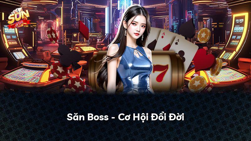 Mẹo săn boss trong Bắn Cá Sunwin để nhận thưởng lớn